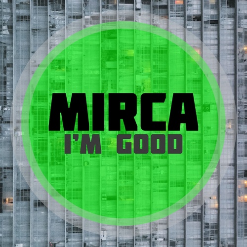 Mirca-I'm Good