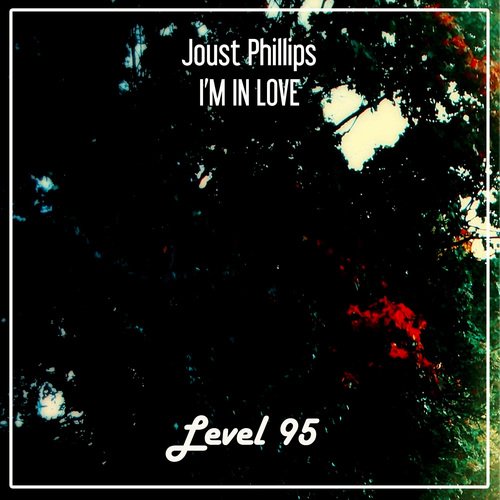 Joust Phillips-I'm In Love
