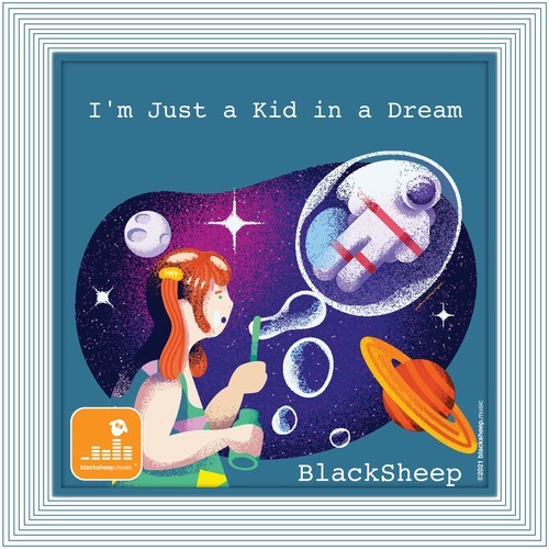 BlackSheep-I'm Just a Kid in a Dream