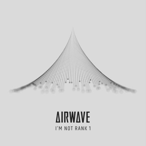 Airwave-I'm Not Rank 1