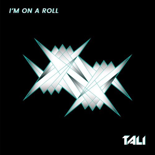 Tali-I'm On A Roll