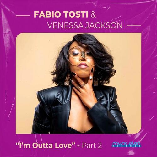 Venessa Jackson, Fabio Tosti, Gaty Lopez-I'm Outta Love ( Part 2 ) Incl. Gaty Lopez Remix