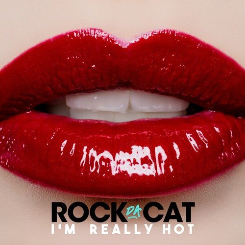 Rock Da Cat-I'm Really Hot