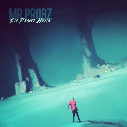 Mr. Probz-I'm Right Here