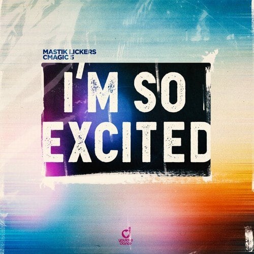 Cmagic5, Mastik Lickers-I'm So Excited