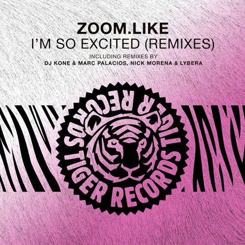 Zoom.Like, DJ Kone, Marc Palacios, Nick Morena, Lybera-I'm so Excited (Remixes)