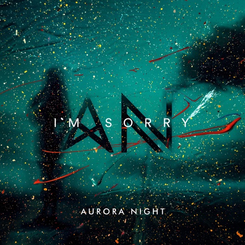 Aurora Night-I'm Sorry