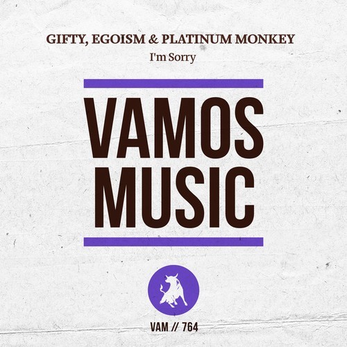 Gifty, Egoism, Platinum Monkey-I'm Sorry