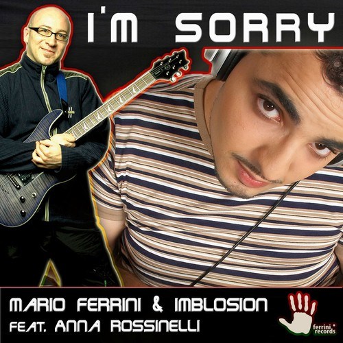 Mario Ferrini, Imblosion, Anna Rossinelli-I'm Sorry