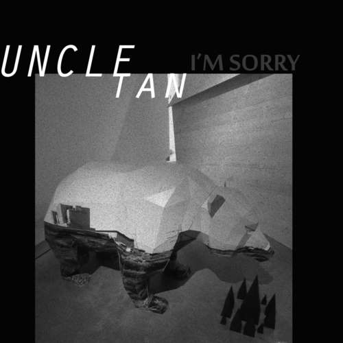 Uncle Tan-I'm Sorry