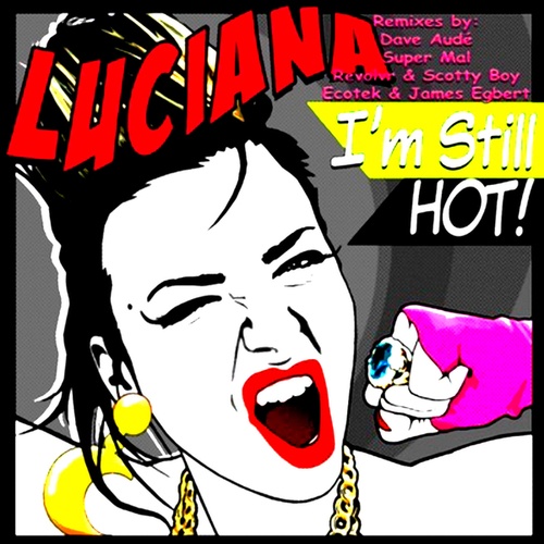 Luciana, Dave Aude, Supermal, Revolvr, Scotty Boy, Ecotek, James Egbert, R3hab-I'm Still Hot