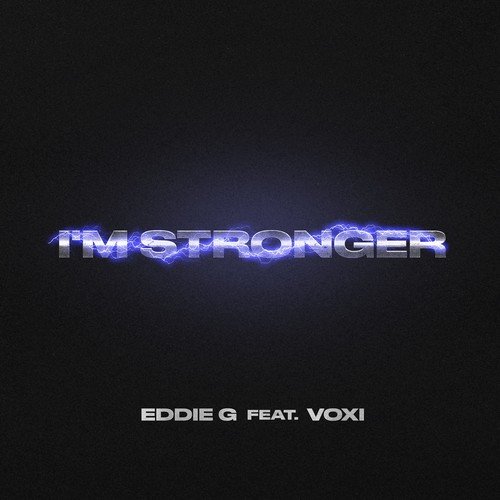 Eddie G, Voxi-I'm Stronger