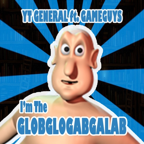 I'm the Globglogabgalab