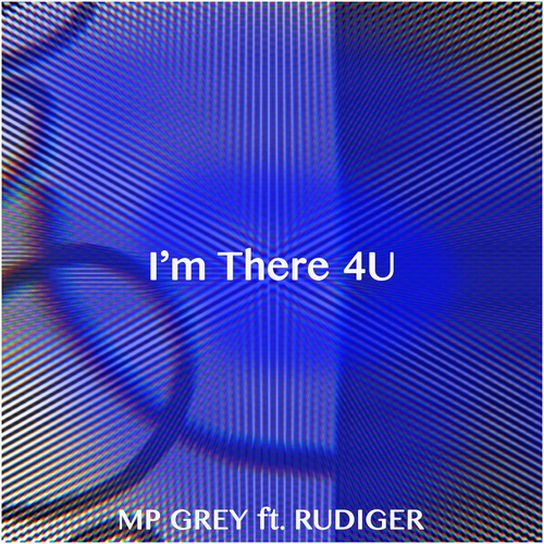 MP Grey-I'm There 4U