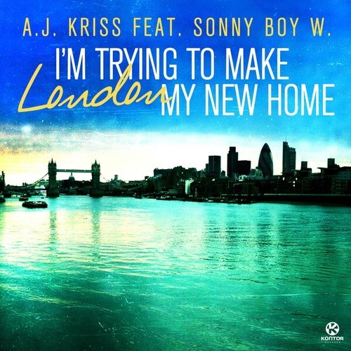 A.J Kriss, Sonny Boy W., Harada-I'm Trying to Make London My New Home