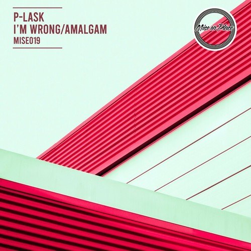 P-Lask-I'm Wrong / Amalgam