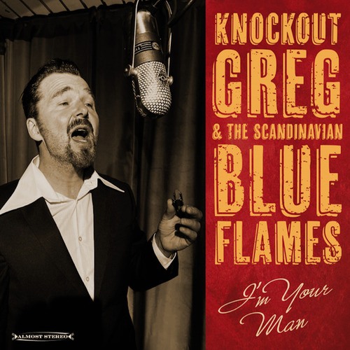 Knock-Out Greg & The Scandinavian Blue Flames-I'm Your Man