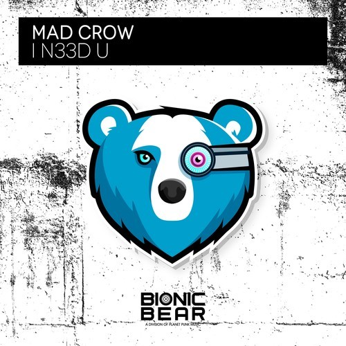 Mad Crow-I N33D U