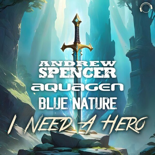 Andrew Spencer, Aquagen, Blue Nature-I Need A Hero