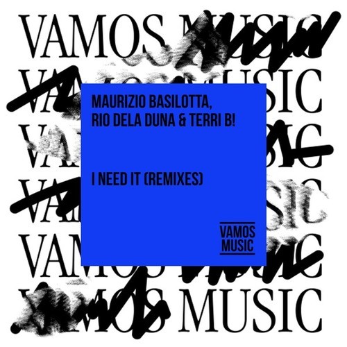Maurizio Basilotta, Rio Dela Duna, Terri B!, DJ Izee, Ricky Montana-I Need It (Remixes)