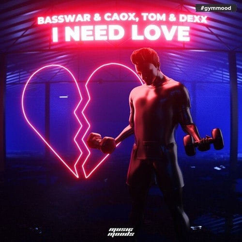 BassWar & CaoX, Tom & Dexx-I Need Love