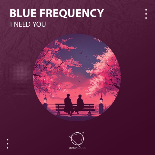 Blue Frequency-I Need You