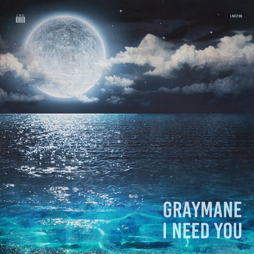 Graymane-I Need You