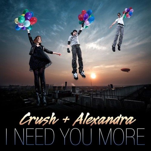 Crush + Alexandra-I Need You More (Radio Edit)