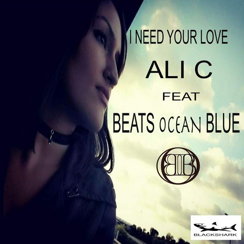 Ali C, Beats Ocean Blue-I Need Your Love