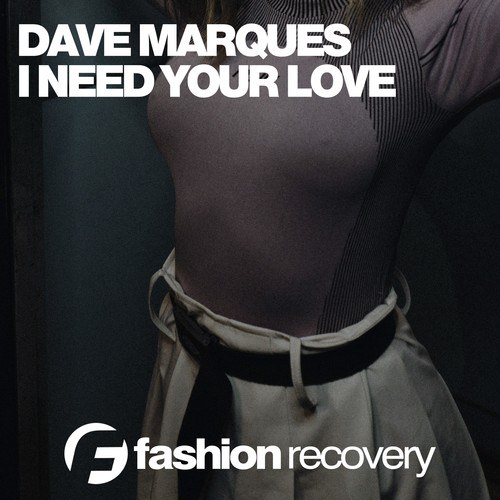 Dave Marquez, Ian Deluxe-I Need Your Love (Ian Deluxe Remix)