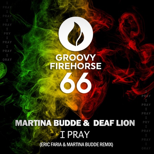 Martina Budde, Deaf Lion-I Pray (Eric Faria & Martina Budde Remix)