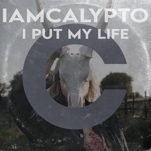 Iamcalypto-I Put My Life