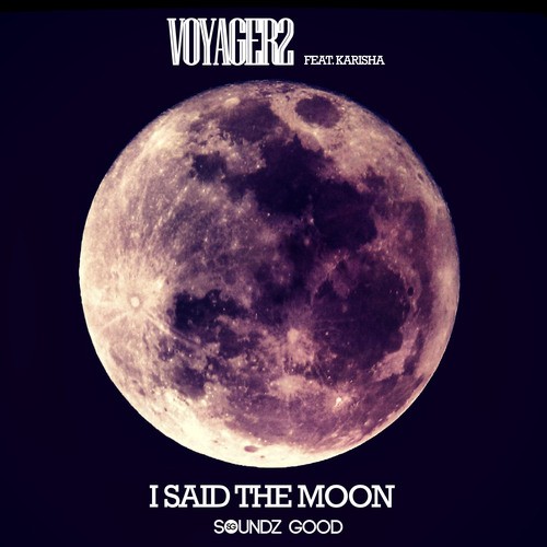 Voyager2, Karisha, Menshee-I Said The Moon