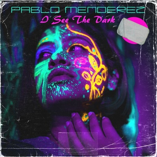 Pablo Menderez-I See the Dark