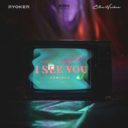 Ryoker, Elae Weekes, How3ll, Vedeus, Dazed-I SEE YOU