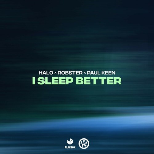 Halo, Robster, Paul Keen-I Sleep Better