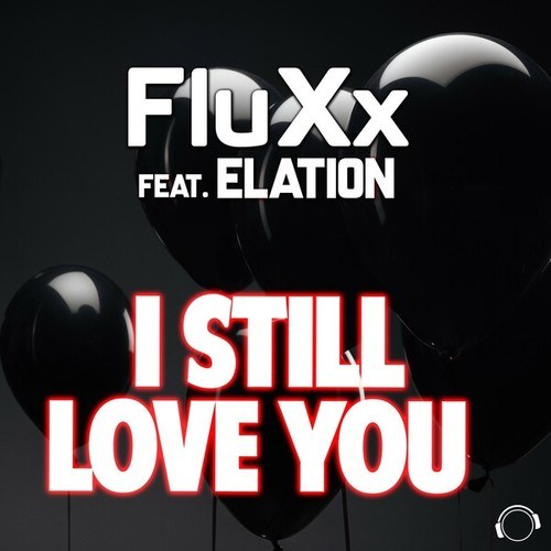 FluXx, Elation, Chri$tian Gate$, Sunvibez-I Still Love You