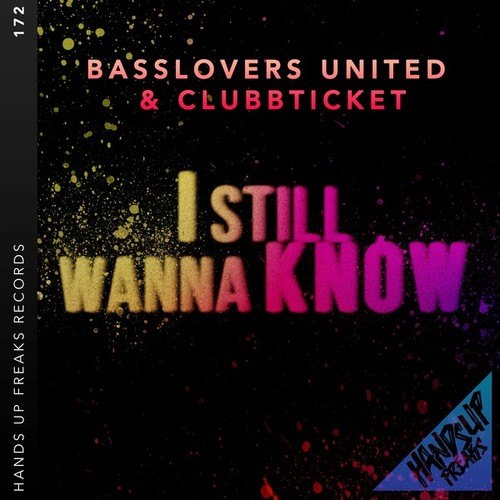 Basslovers United, Clubbticket-I Still Wanna Know