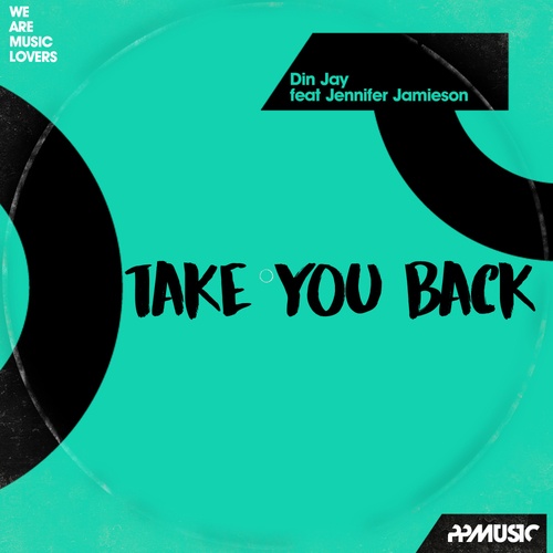 Din Jay, Jennifer Jamieson-I Take You Back (feat. Jennifer Jamieson)