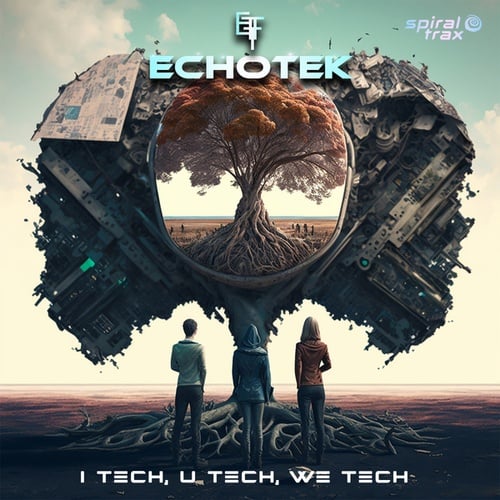 Echotek-I Tech, U Tech, We Tech