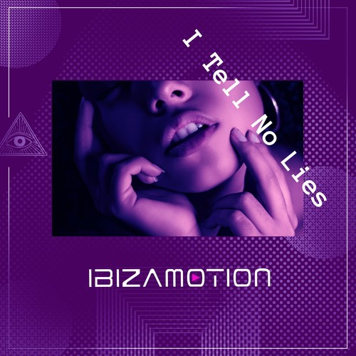 Ibizamotion-I Tell No Lies