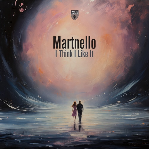 Martnello-I Think I Like It
