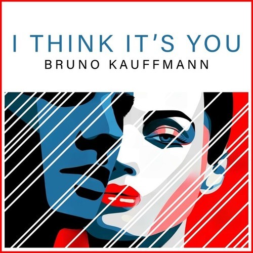 Bruno Kauffmann-I Think It's You
