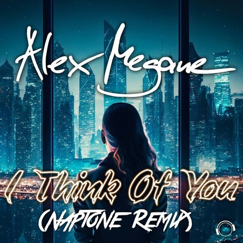 Alex Megane, Naptone-I Think Of You (Naptone Remix)