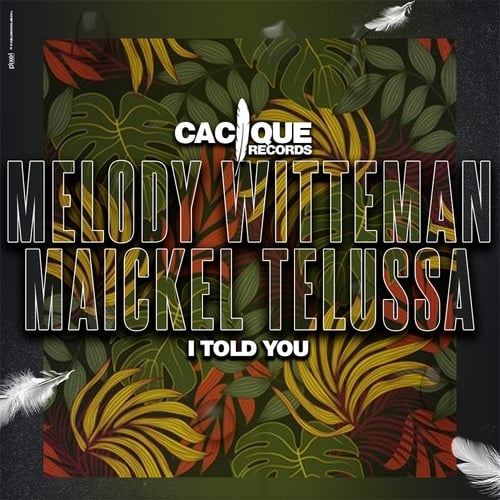 Melody Witteman, Maickel Telussa-I Told You