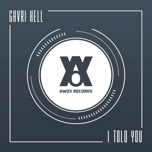 Gavri Hell-I Told You (Original Mix)