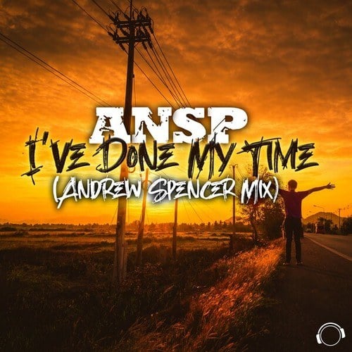 ANSP, Andrew Spencer-I've Done My Time (Andrew Spencer Mix)