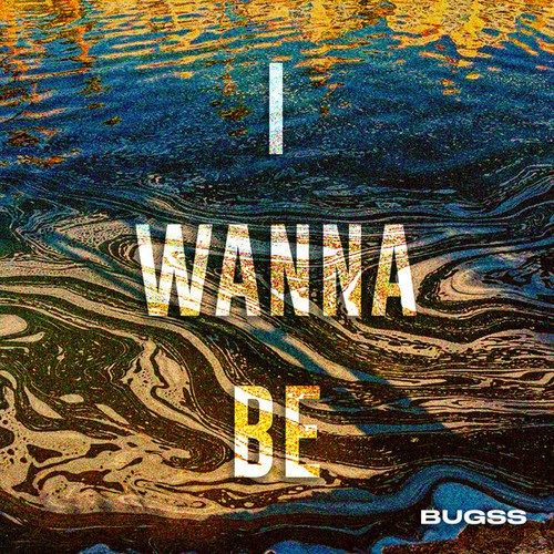 Bugss-i wanna be
