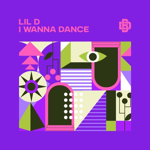 Lil D-I Wanna Dance
