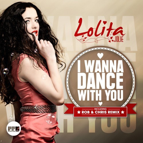 Lolita Jolie-I Wanna Dance with You